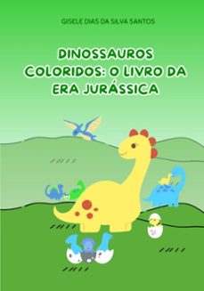 o livro da era jurassica (ebook)-gisele dias silva santos "cleiton silva santos da da "-9798336662214