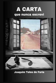 a carta que nunca escrevi (ebook)-joaquim teles de faria-9798339645214