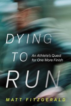dying to run (ebook)-matt fitzgerald-9798994780114