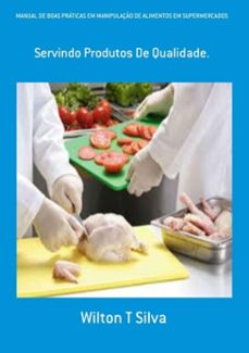 manual de boas praticas em manipulaço de alimentos em supermercados (ebook)-wilton t silva-3410001435324