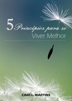 5 principios para se viver melhor (ebook)-caio l. martins-3410002751324