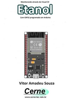 monitorando atraves do visual c@  etanol com esp32 programado em arduino (ebook)-vitor amadeu souza-3410003429024