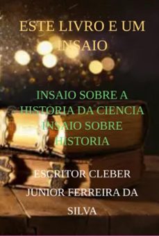 insaio sobre a historia da ciencia insaio sobre historia (ebook)-escritor cleber junior ferreira da silva-3410006234724
