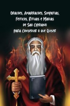 oraçes, amarraçes, simpatias, feitiços, rituais e magias de so cipriano para conseguir o que quiser (ebook)-élida alexandre-3410006663524