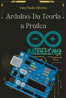 arduino:  da teoria a pratica (ebook)-joão paulo de oliveira-3410007397824