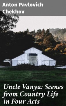 uncle vanya: scenes from country life in four acts (ebook)-4057664121424