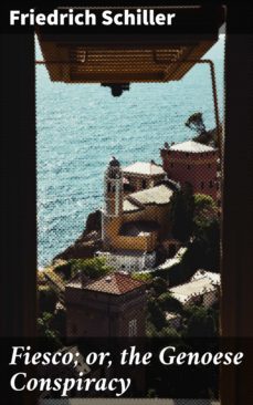 fiesco; or, the genoese conspiracy (ebook)-friedrich schiller-4057664572424