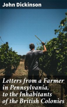 letters from a farmer in pennsylvania, to the inhabitants of the british colonies (ebook)-john dickinson-4057664591524
