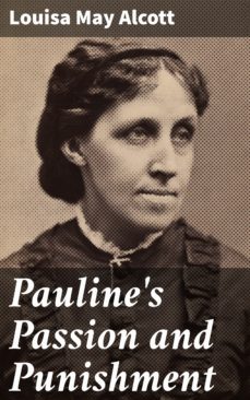 pauline's passion and punishment (ebook)-louisa may alcott-4057664646224