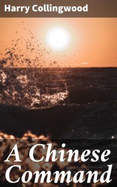 a chinese command (ebook)-harry collingwood-4064066193324