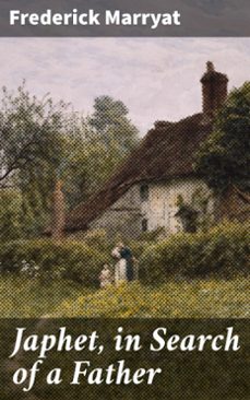 japhet, in search of a father (ebook)-frederick marryat-4064066227524