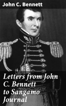 letters from john c. bennett to sangamo journal (ebook)-john c. bennett-4064066315924