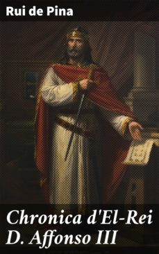 chronica d'el-rei d. affonso iii (ebook)-rui de pina-4064066405724