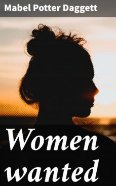 women wanted (ebook)-mabel potter daggett-4064066430924