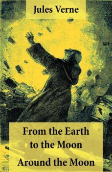from the earth to the moon + around the moon: 2 unabridged science fiction classics (ebook)-julio verne-4064066443924