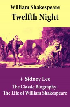 twelfth night (the unabridged play) + the classic biography (ebook)-william shakespeare-sidney lee-4064066444624
