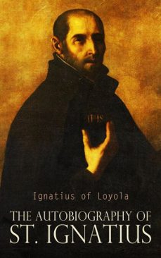 the autobiography of st. ignatius (ebook)-ignatius of loyola-4066339509924