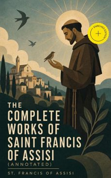 the complete works of saint francis of assisi (ebook)-st. francis of assisi-4066339571624