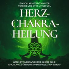 einschlafmeditation fur verbindung und mitgefuhl - herzchakra-heilung (audiolibro)-raphael kempermann-4070169047624