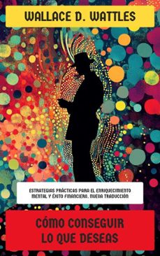 como conseguir lo que deseas (ebook)-wallace d. wattles-4099994083324