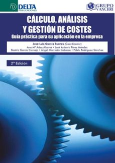 calculo, analisis y gestion de costes: guia practica para su aplicacion en la empresa (ebook)-francisco j. miranda-4099995620924