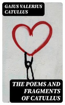 the poems and fragments of catullus (ebook)-gaius valerius catullus-8596547011224