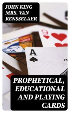 prophetical, educational and playing cards (ebook)-john king, mrs. van rensselaer-8596547101024