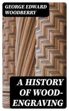 a history of wood-engraving (ebook)-8596547144724