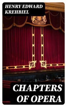 chapters of opera (ebook)-henry edward krehbiel-8596547205524
