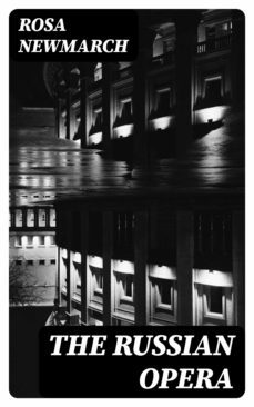 the russian opera (ebook)-rosa newmarch-8596547311324