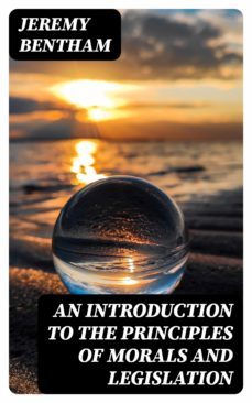 an introduction to the principles of morals and legislation (ebook)-jeremy bentham-8596547316824