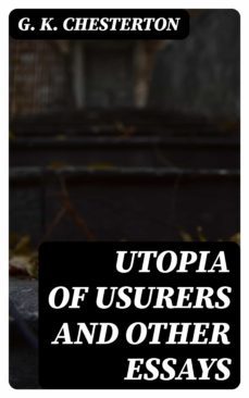 utopia of usurers and other essays (ebook)-g.k. chesterton-8596547361824