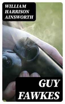 guy fawkes (ebook)-william harrison ainsworth-8596547386124