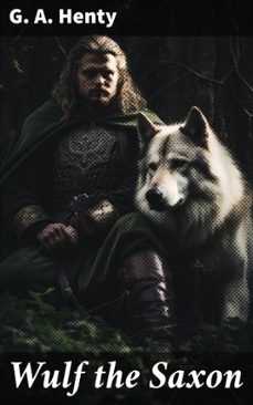 wulf the saxon (ebook)-g. a. henty-8596547654124