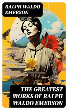 the greatest works of ralph waldo emerson (ebook)-ralph waldo emerson-8596547754824
