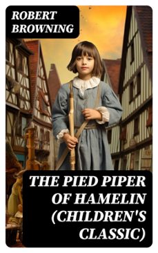 the pied piper of hamelin (children's classic) (ebook)-robert browning-8596547763024