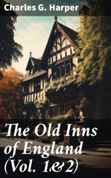 the old inns of england (vol. 1&amp;2) (ebook)-charles g. harper-8596547780724