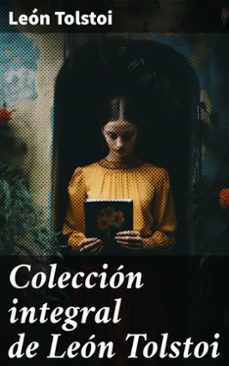 coleccion integral de leon tolstoi (ebook)-leon tolstoi-8596547784524