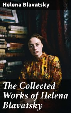 the collected works of helena blavatsky (ebook)-helena blavatsky-8596547793724