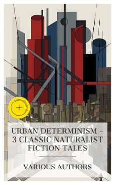 urban determinism  3 classic naturalist fiction tales (ebook)-edith wharton-frank norris-paul laurence dunbar-8596547873624
