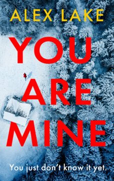 you are mine (ebook)-alex lake-9780008699024