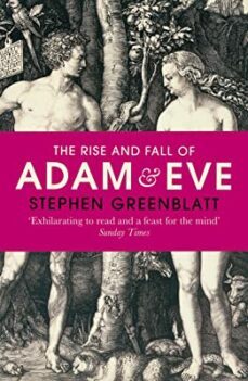 the rise and fall of adam and eve: the story that created us-stephen greenblatt-9780099587224