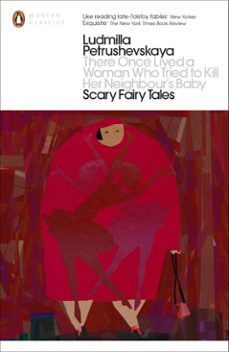 there once lived a woman who tried to kill her neighbour's baby: scary fairy tales (ebook)-ludmilla petrushevskaya-9780141962924