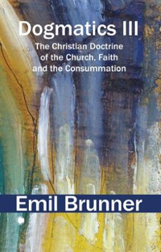 dogmatics iii (ebook)-emil brunner-9780227180624