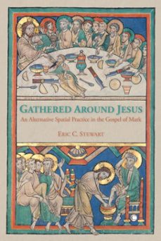 gathered around jesus (ebook)-eric c stewart-9780227903124