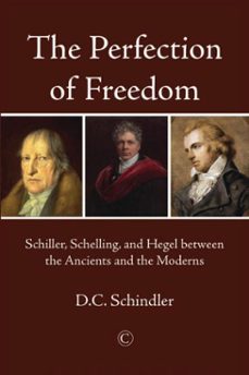 the perfection of freedom (ebook)-dc schindler-9780227906224