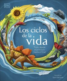 los ciclos de la vida: todo, desde el principio hasta el final-9780241479124