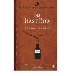 his last bow: some reminiscences of sherlock holmes-arthur conan doyle-9780241952924