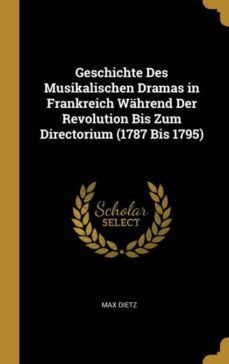 geschichte des musikalischen dramas in frankreich whrend der revolution bis zum directorium (1787 bis 1795)-9780270626124