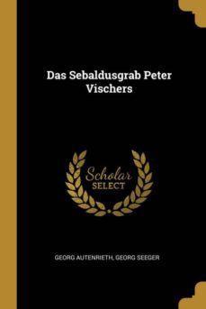 das sebaldusgrab peter vischers-9780274380824